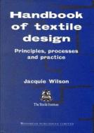 Handbook of Textile Design di J. Wilson edito da WOODHEAD PUB