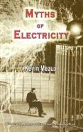 Myths of Electricity di Kevin Meaux edito da TEXAS REVIEW PR