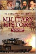 The Compact Timeline of Military History di A.A. Evans, David Gibbons edito da Worth Press Ltd