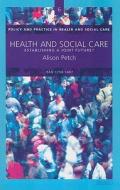 Health And Social Care di Alison Petch edito da Dunedin Academic Press