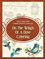 Owls & Other Birds Coloring Book for Grown Ups di Poppy Sure edito da World Ideas Ltd