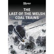 THE Last Of The Welsh Coal Trains di Chris Davies edito da Key Publishing Ltd