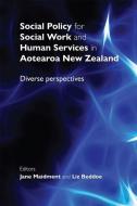 Social Policy for Social Work and Human Services in Aotearoa New Zealand di Liz Beddoe edito da Canterbury University Press