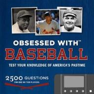Obsessed With...baseball di David Fischer, Jim Gigliotti, James Buckley edito da Chronicle Books
