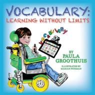 Vocabulary: Learning Without Limits di Paula Groothuis edito da LEGWORK TEAM PUB