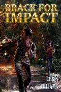 Brace for Impact di Chris Williams edito da Zharmae