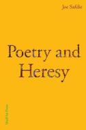 Poetry and Heresy di Joe Safdie edito da MadHat, Inc.