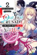 Our Last Crusade or the Rise of a New World, Vol. 2 (light novel) di Kei Sazane edito da Little, Brown & Company