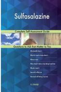 Sulfasalazine; Complete Self-Assessment Guide di G. J. Blokdijk edito da Createspace Independent Publishing Platform