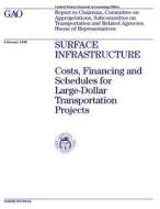 Rced-98-64 Surface Infrastructure: Costs, Financing and Schedules for Large-Dollar Transportation Projects di United States General Acco Office (Gao) edito da Createspace Independent Publishing Platform