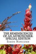The Reminiscences of an Astronomer: Special Edition di Simon Newcomb edito da Createspace Independent Publishing Platform