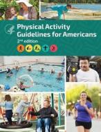 Physical Activity Guidelines for Americans 2nd edition di U. S. Department of HHS edito da Independently Published