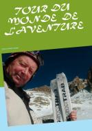 Tour du monde  de l'aventure di Jean-Claude Mettefeu edito da Books on Demand