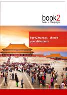 book2 français - chinois pour débutants di Johannes Schumann edito da Books on Demand