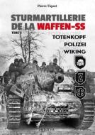 Sturmartillerie De La Waffen-Ss T2 di Pierre Tiquet edito da Editions Heimdal