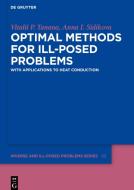 Optimal Methods for Ill-Posed Problems di Vitalii P. Tanana, Anna I. Sidikova edito da Gruyter, Walter de GmbH