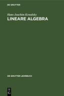 Lineare Algebra di Hans-Joachim Kowalsky edito da De Gruyter