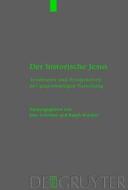 Der Historische Jesus: Tendenzen Und Perspektiven Der Gegenwartigen Forschung edito da Walter de Gruyter