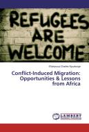 Conflict-Induced Migration: Opportunities & Lessons from Africa di Wiykiynyuy Charles Nyuykonge edito da LAP Lambert Academic Publishing