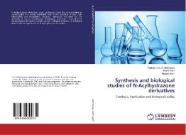 Synthesis and biological studies of N-Acylhydrazone derivatives di Pankajkumar K. Godhaviya, Praful Patel, Haresh Ram edito da LAP Lambert Academic Publishing