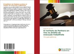 O instituto da Penhora on-line no âmbito da execução trabalhista di Rodrigo de Lima Leal edito da Novas Edições Acadêmicas