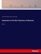Exploration of the Nile Tributaries of Abyssinia di Samuel White Baker, William Leonard Gage edito da hansebooks