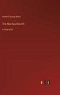 The New Machiavelli di Herbert George Wells edito da Outlook Verlag