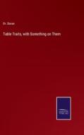 Table Traits, with Something on Them di Doran edito da Salzwasser-Verlag