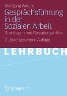 Gesprächsführung in der Sozialen Arbeit di Wolfgang Widulle edito da VS Verlag für Sozialw.