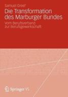 Die Transformation des Marburger Bundes di Samuel Greef edito da VS Verlag für Sozialw.