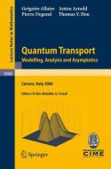 Quantum Transport di Grégoire Allaire, Anton Arnold, Pierre Degond, Thomas Y. Hou edito da Springer Berlin Heidelberg