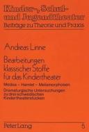 Bearbeitungen klassischer Stoffe für das Kindertheater di Andreas Linne edito da Lang, Peter GmbH