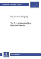The End of Suharto's New Order in Indonesia di Resy Canonica-Walangitang edito da Lang, Peter GmbH