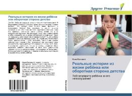 Real'nye istorii iz zhizni rebyenka ili oborotnaya storona detstva di Irina Vasilakiy edito da Drugoe-Reshenie