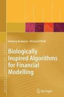 Biologically Inspired Algorithms for Financial Modelling di Anthony Brabazon, Michael O'Neill edito da Springer Berlin Heidelberg
