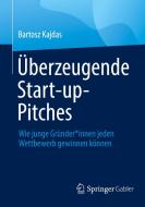 Überzeugende Start-up-Pitches di Bartosz Kajdas edito da Springer-Verlag GmbH