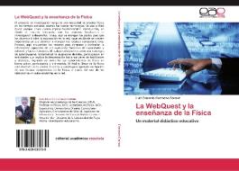 La WebQuest y la enseñanza de la Física di Luis Eduardo Carrasco Cornuz edito da EAE