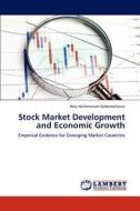 Stock Market Development and Economic Growth di Abiy Hailemariam Gebereselassie edito da LAP Lambert Academic Publishing