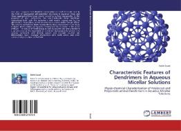 Characteristic Features of Dendrimers in Aqueous Micellar Solutions di Rohit Sood edito da LAP Lambert Academic Publishing
