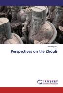 Perspectives on the Zhouli di Shufang Wu edito da LAP Lambert Academic Publishing