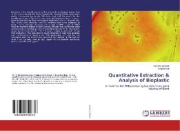 Quantitative Extraction & Analysis of Bioplastic di Kuldeep Luhana, Vishal Patel edito da LAP Lambert Academic Publishing