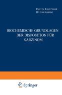 Biochemische Grundlagen der Disposition für Karzinom di Ernst Freund edito da Springer Vienna