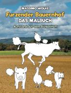 Furzender Bauernhof - Das Malbuch di Massimo Wolke edito da Books on Demand