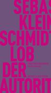 Lob der Autorität di Sebastian Kleinschmidt edito da Matthes & Seitz Verlag