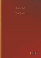 The Violin di George Hart edito da Outlook Verlag