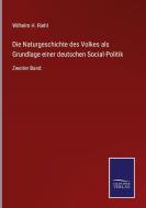 Die Naturgeschichte des Volkes als Grundlage einer deutschen Social-Politik di Wilhelm H. Riehl edito da Salzwasser-Verlag GmbH