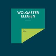 Wolgaster Elegien di Kurt Scharf edito da Books on Demand