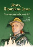 Jösses, Moarré un Josep di Franz Habersack edito da Parzellers Buchverlag