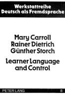 Learner Language and Control di Mary Carroll, Rainer Dietrich, Günther Storch edito da Lang, Peter GmbH
