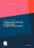 Collaborative Planning in Intermodal Freight Transportation di Carolin Puettmann edito da Gabler Verlag